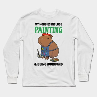 My hobbies include Painting and being awkward Capybara Long Sleeve T-Shirt